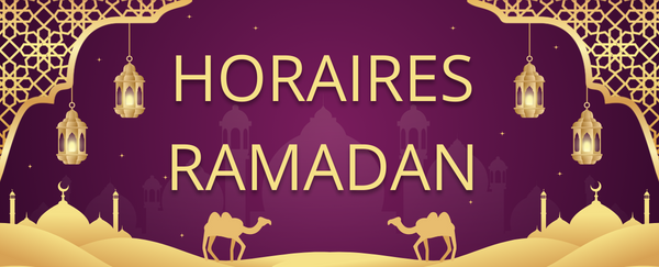 Horaires durant le mois de Ramadan